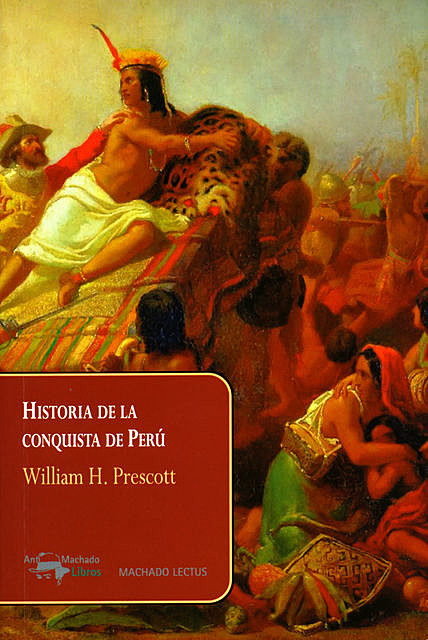 Historia de la conquista de Perú, William H. Prescott