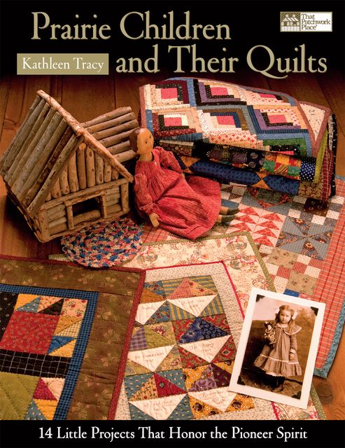 Prairie Children and Their Quilts, Kathleen Tracy