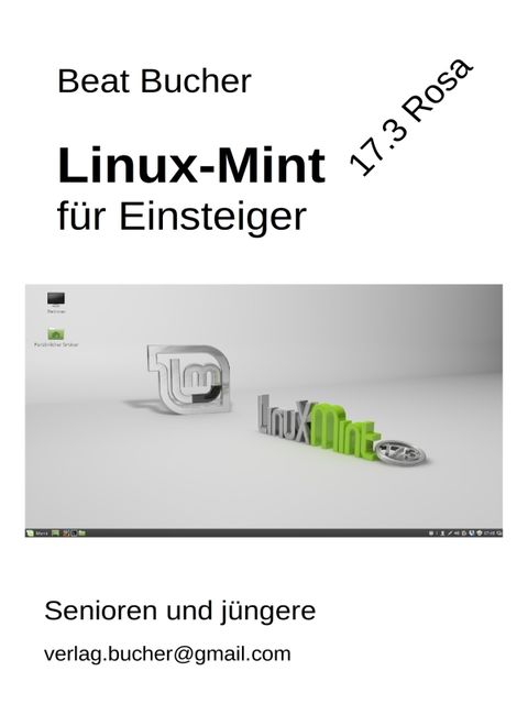 Linux Mint für Einsteiger, Beat Bucher