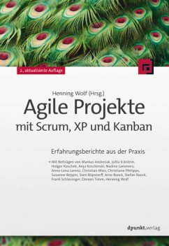 Agile Projekte mit Scrum, XP und Kanban, Henning Wolf