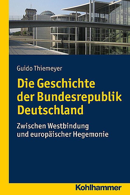Die Geschichte der Bundesrepublik Deutschland, Guido Thiemeyer
