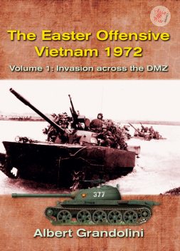 The Easter Offensive, Vietnam 1972. Volume 1, Albert Grandolini