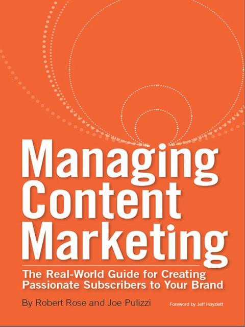 Managing Content Marketing, Joe Pulizzi, Robert Rose