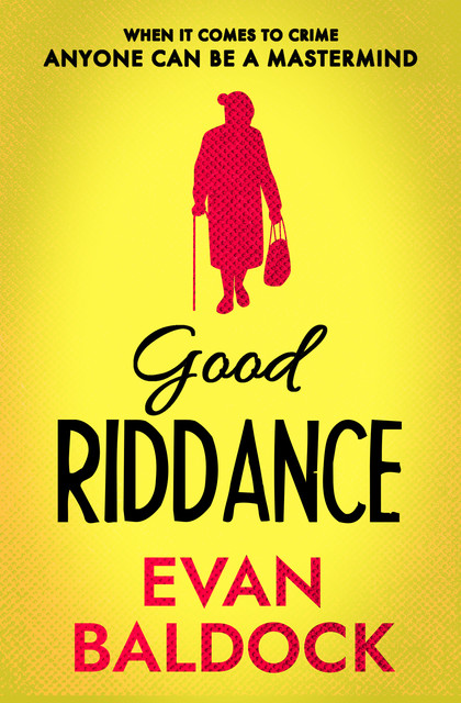 Good Riddance, Evan Baldock