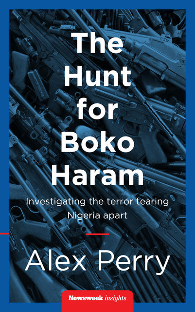 The Hunt For Boko Haram, Alex Perry