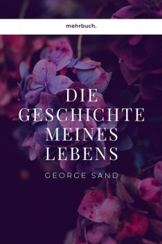 George Sand: Geschichte meines Lebens, George Sand