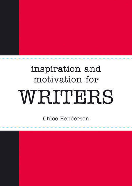 Inspiration and Motivation for Writers, Chloe Henderson
