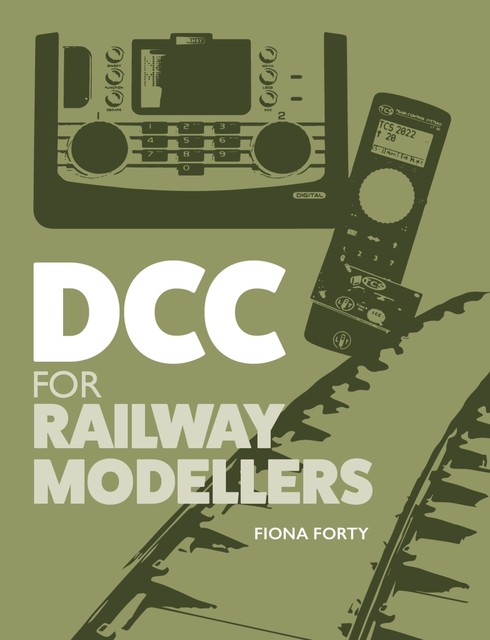 DCC for Railway Modellers, Fiona Forty