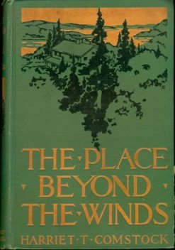 The Place Beyond the Winds, Harriet T.Comstock