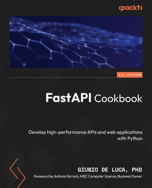 FastAPI Cookbook, Giunio De Luca