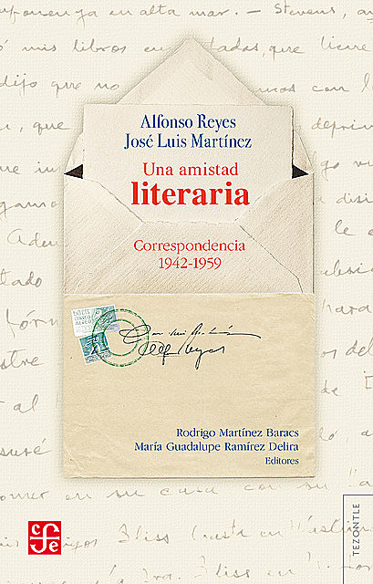 Una amistad literaria, José Luis Martínez, Alfonso Reyes