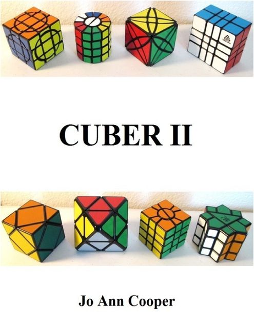 Cuber Ⅱ – How to Solve Various Puzzle Cubes, Jo Ann Cooper