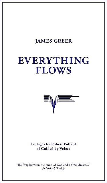 Everything Flows, James Greer