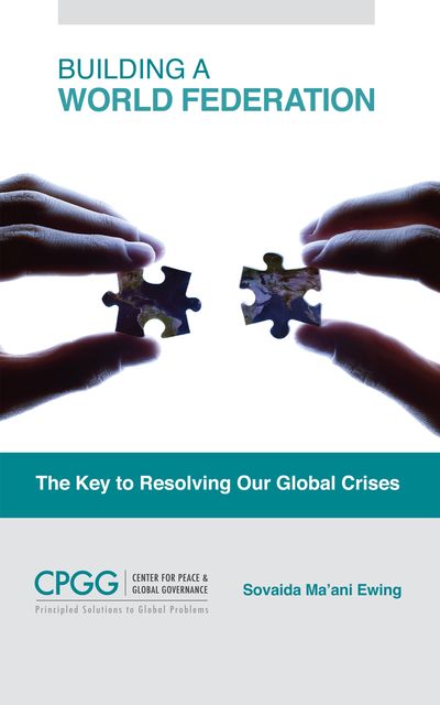 Building a World Federation: The Key to Resolving Our Global Crises, Sovaida Ma'ani Ewing