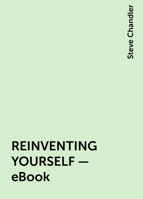 REINVENTING YOURSELF – eBook, Steve Chandler
