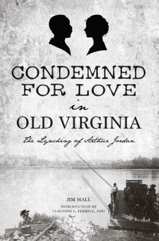 Condemned for Love in Old Virginia, Jim Hall