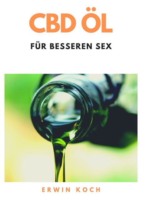 CBD Öl für besseren Sex, Koch Erwin