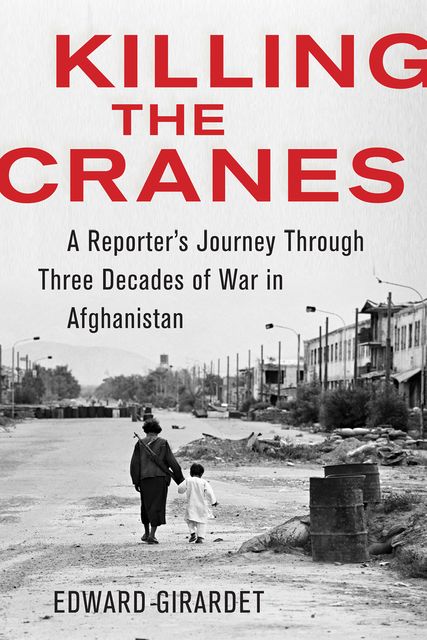 Killing the Cranes, Edward Girardet