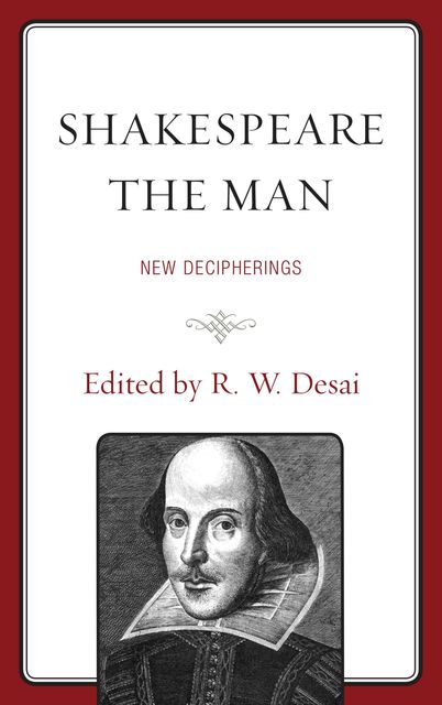 Shakespeare the Man, Edited by R.W. Desai