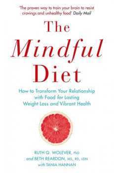 The Mindful Diet, Ruth Wolever