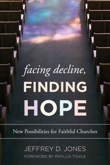 Facing Decline, Finding Hope, Jeffrey Jones