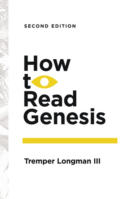 How to Read Genesis, Tremper Longman III