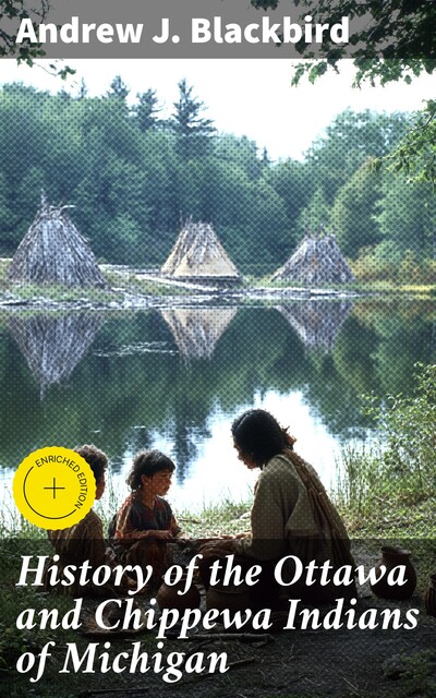 History of the Ottawa and Chippewa Indians of Michigan, Andrew J.Blackbird