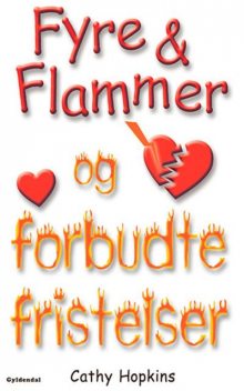 Fyre & Flammer 8 – og forbudte fristelser, Cathy Hopkins