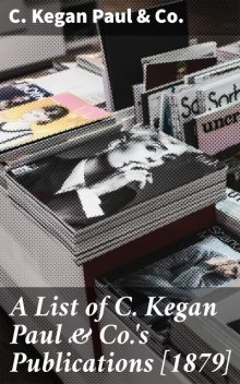 A List of C. Kegan Paul & Co.'s Publications, Paul C.
