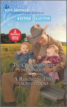 The Cowboy's Secret and A Rancher to Trust, Jill Kemerer, Laurel Blount