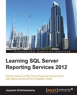 Learning SQL Server Reporting Services 2012, Jayaram Krishnaswamy