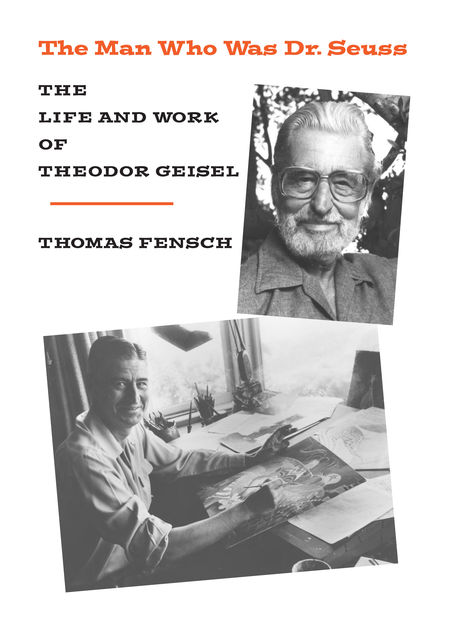 The Man Who Was Dr Seuss, Thomas Fensch