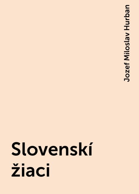 Slovenskí žiaci, Jozef Miloslav Hurban