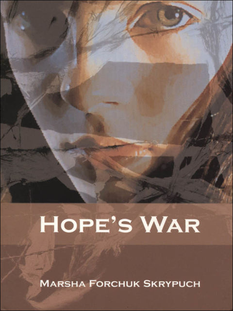Hope's War, Marsha Forchuk Skrypuch