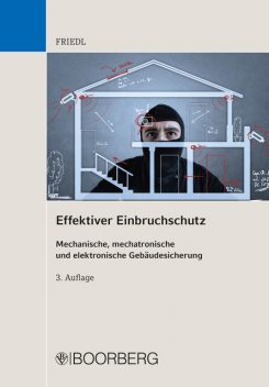 Effektiver Einbruchschutz, Wolfgang J. Friedl