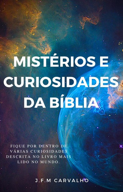 Mistérios e Curiosidades da Bíblia, Jeconias Ferreira Matias de Carvalho