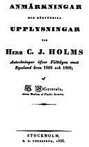 Anmärkningar och nödvändiga Upplysningar vid Herr C. J. Holms Anteckningar öfver Fälttågen emot Ryssland åren 1808 och 1809, Gustav Magnus Adlercreutz