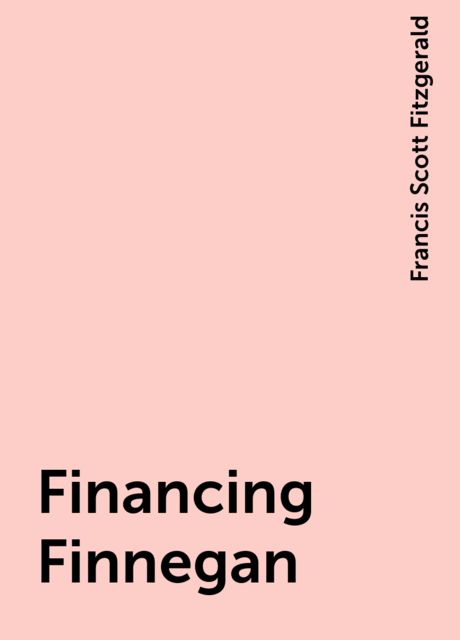 Financing Finnegan, Francis Scott Fitzgerald