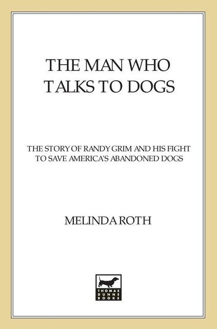 The Man Who Talks to Dogs, Melinda Roth