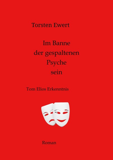 Im Banne der gespaltenen Psyche, Torsten Ewert