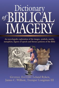 Dictionary of Biblical Imagery, Tremper Longman III, Leland Ryken, James C. Wilhoit