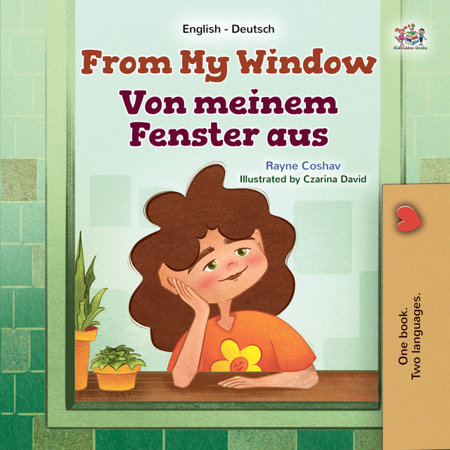 From My Window Von meinem Fenster aus, KidKiddos Books, Rayne Coshav