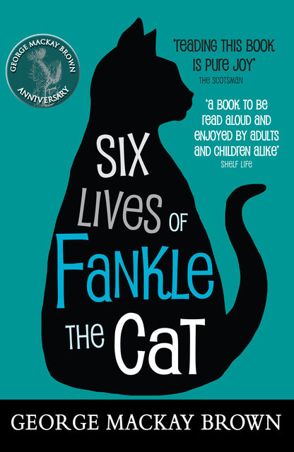 Six Lives of Fankle the Cat, George Mackay Brown