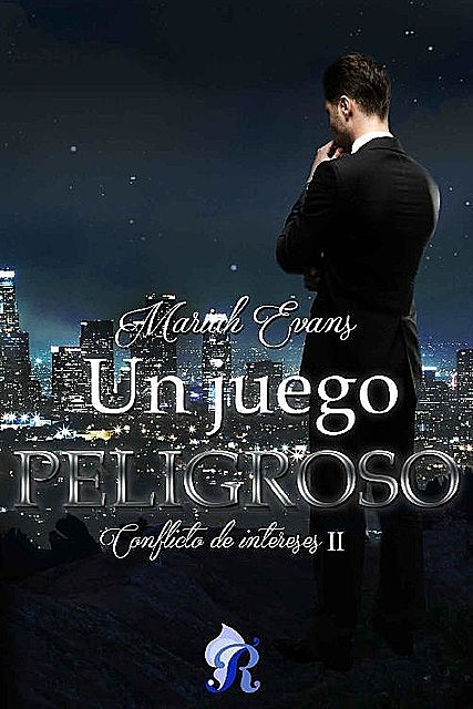 Un juego peligroso (Romantic Ediciones): Conflicto de Intereses II (Spanish Edition), Mariah Evans
