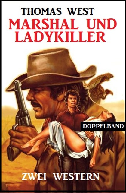 Marshal und Ladykiller: Zwei Western, Thomas West