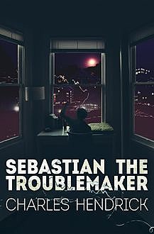 Sebastian the Troublemaker, Hendrick Charles