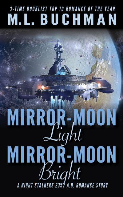 Mirror-Moon Light, Mirror-Moon Bright, M.L. Buchman