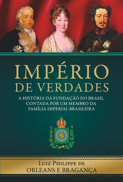 Império de Verdades, Luiz Philippe de Orleans e Bragança