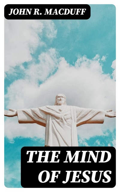 The Mind of Jesus, John R.Macduff