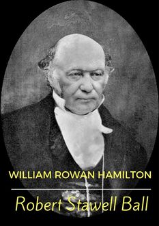 William Rowan Hamilton, Robert Stawell Ball